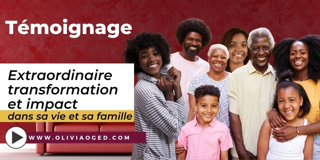 Témoignage action puissante de Dieu dans sa vie et sa famille