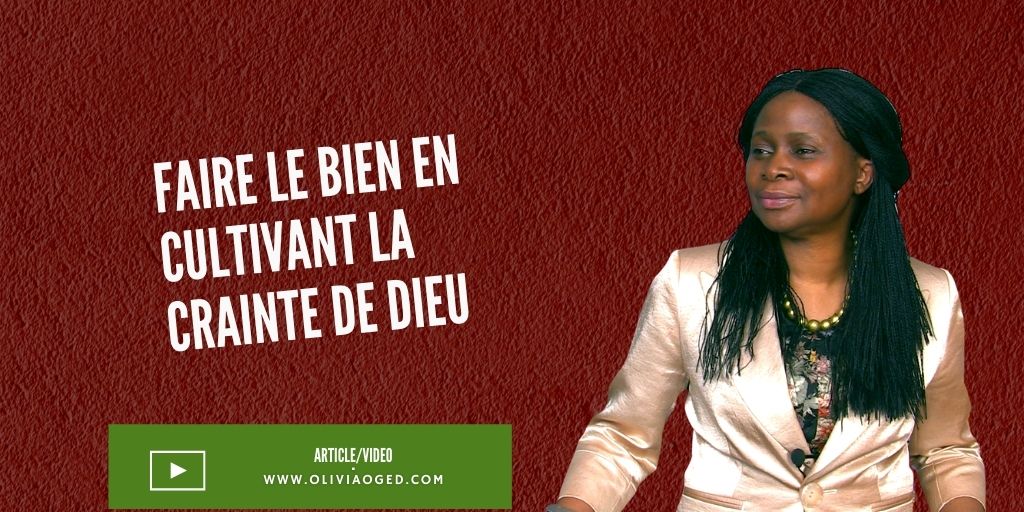 Faire le bien en cultivant la crainte de Dieu