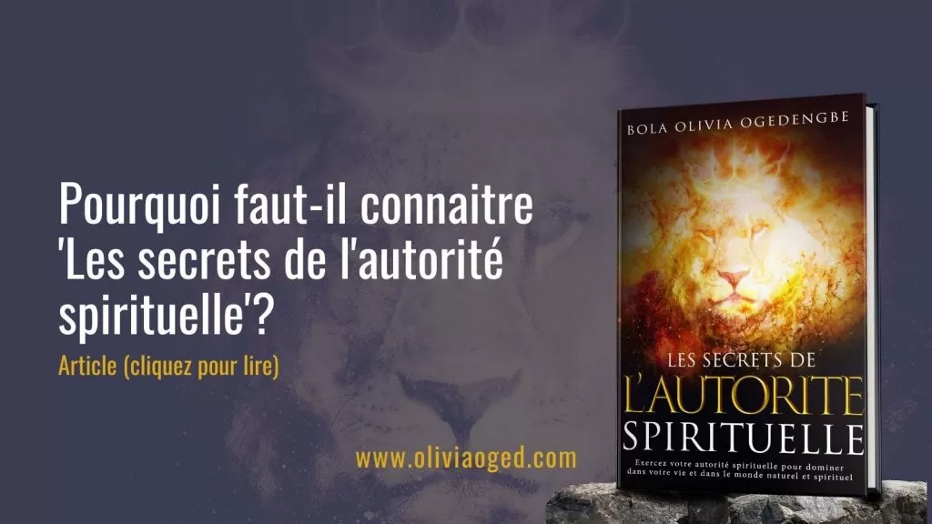 Pourquoi faut-il connaître les secrets de l'autorité spirituelle?