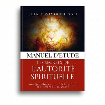 Le Manuel d'étude Les Secrets de l'Autorité Spirituelle