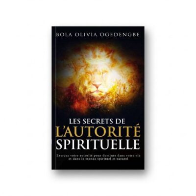 Les secrets de l’autorité spirituelle